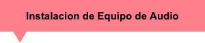 Instalacion de Equipo de Audio