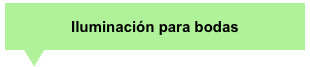Iluminaci&oacute;n para bodas