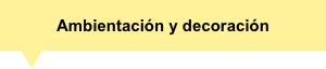 Ambientaci&oacute;n y decoraci&oacute;n